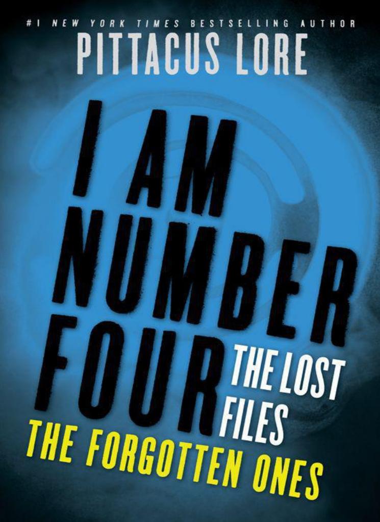 I Am Number Four The Lost Files The Forgotten Ones by Pittacus Lore