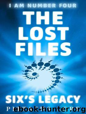 I Am Number Four: The Lost Files: Six's Legacy by Pittacus Lore