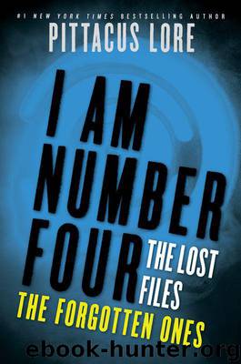 I Am Number Four: The Lost Files: The Forgotten Ones by Lore Pittacus