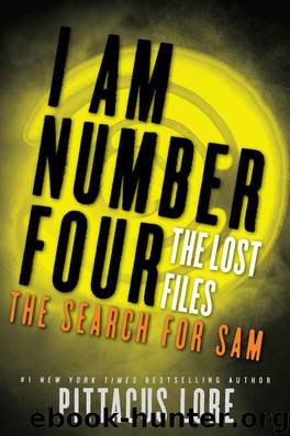 I Am Number Four: The Lost Files: The Search for Sam by Pittacus Lore