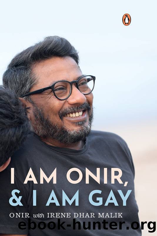 I Am Onir and I Am Gay by Onir & Irene Dhar Malik