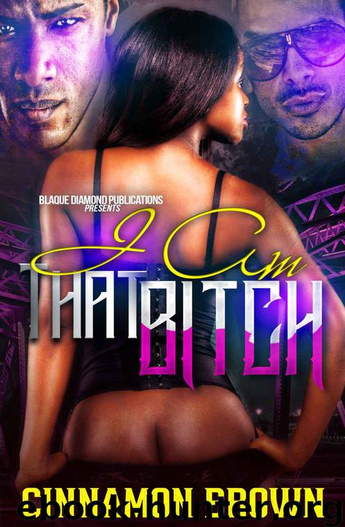 I Am That Bitch by Cinnamon Brown