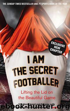 I Am The Secret Footballer by Anon Anon