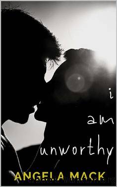 I Am Unworthy by Angela Mack - free ebooks download