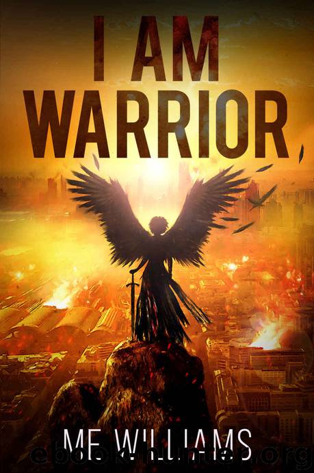 I Am Warrior by M E Williams