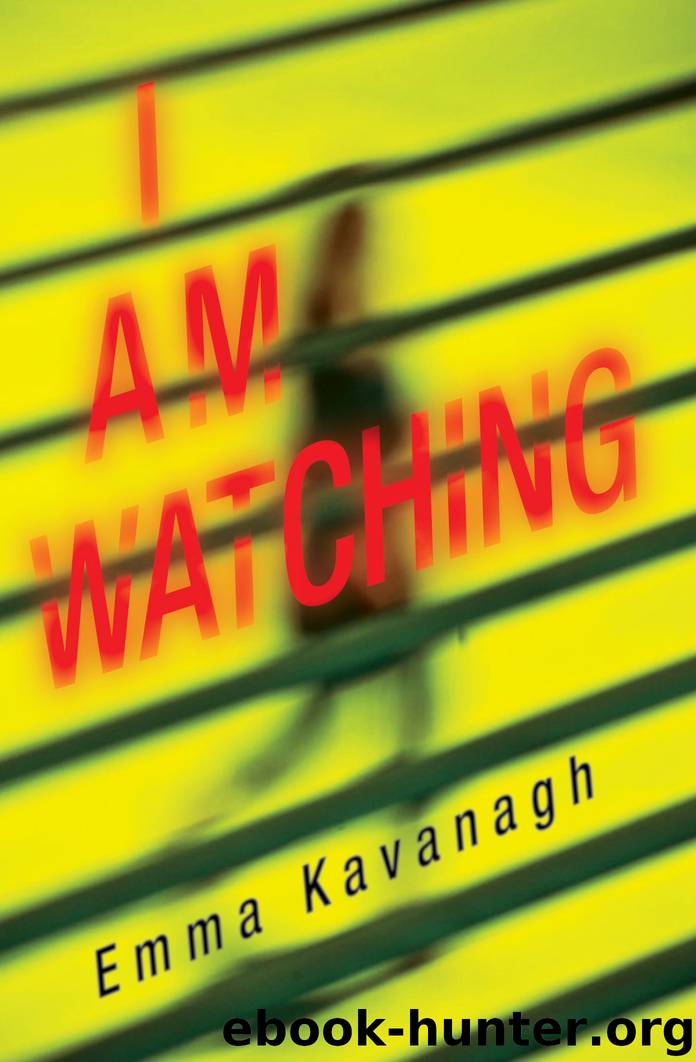 I Am Watching by Emma Kavanagh