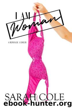 I Am Woman (Laughable Love Book 1) by Sarah Cole