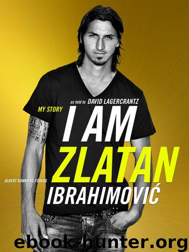 I Am Zlatan by David Lagercrantz & Zlatan Ibrahimovic