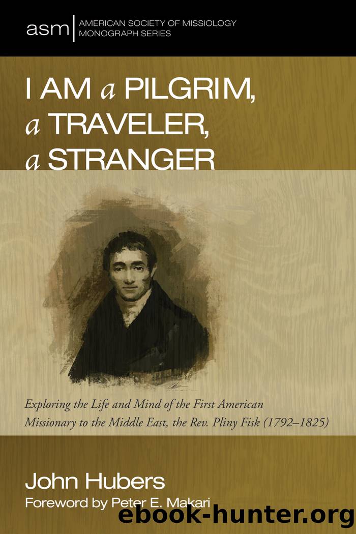 I Am a Pilgrim, a Traveler, a Stranger by Hubers John;Makari Peter E.;