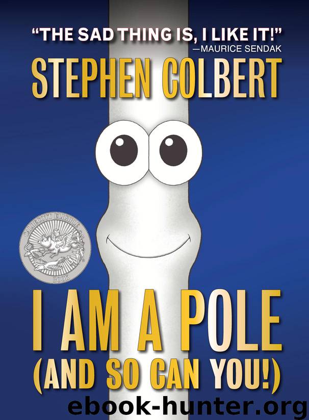 I Am a Pole (And So Can You!) by Stephen Colbert