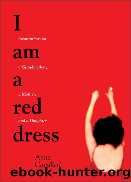 I Am a Red Dress by Camilleri Anna;