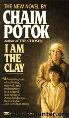 I Am the Clay by Chaim Potok
