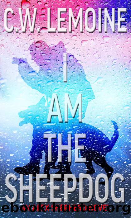 I Am the Sheepdog by C.W. Lemoine