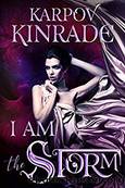 I Am the Storm by Kinrade Karpov