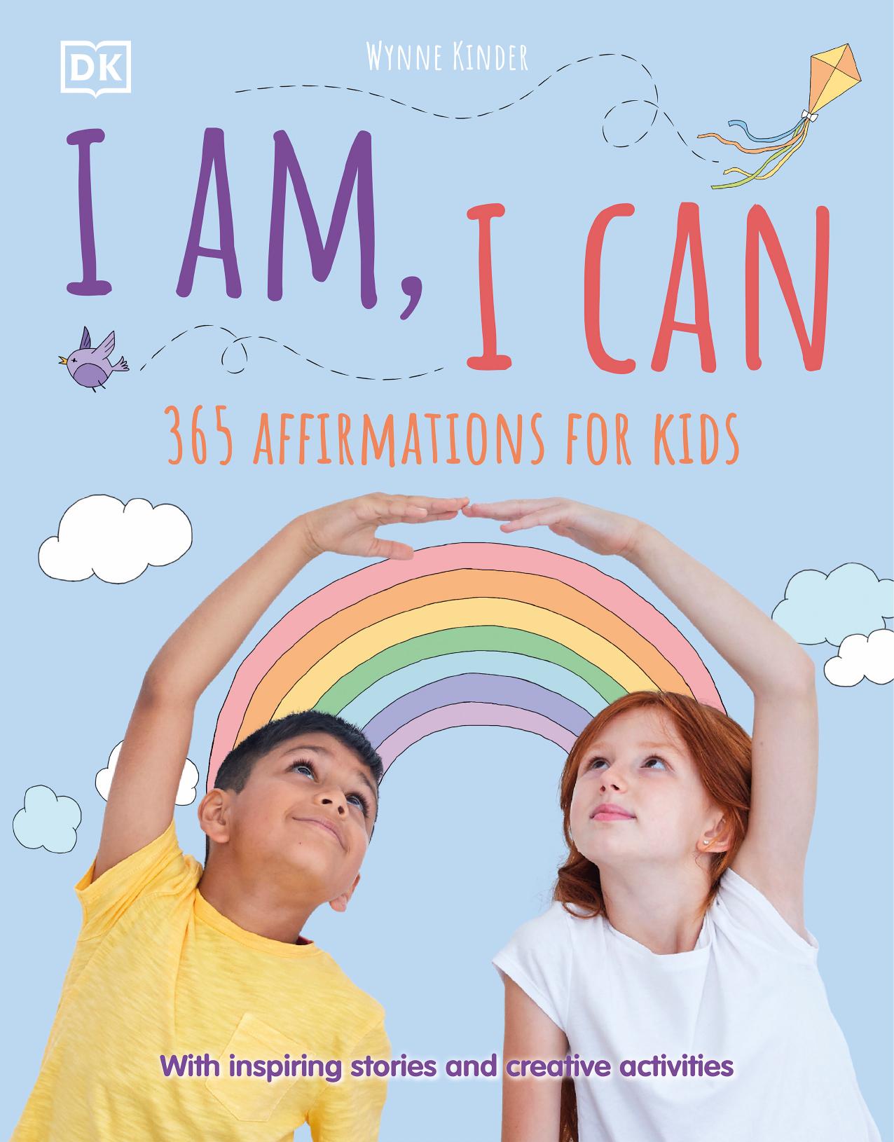 I Am, I Can: 365 affirmations for kids by Dorling Kindersley