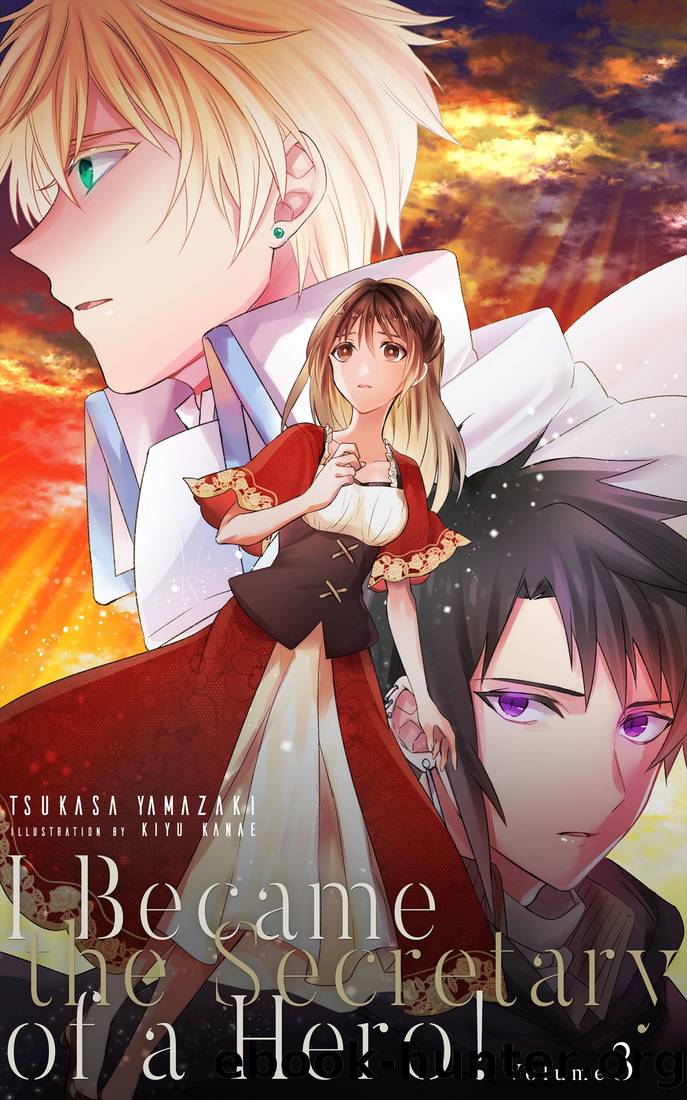 I Became the Secretary of a Hero! Volume 3 by Tsukasa Yamazaki