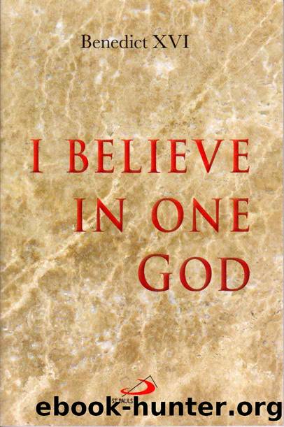 I Believe in One God by Ratzinger XVI Benedict