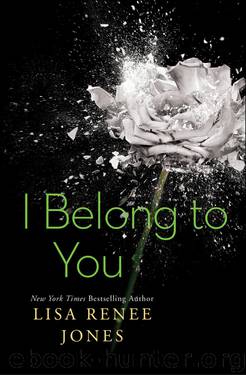 I Belong to You by Lisa Renee Jones