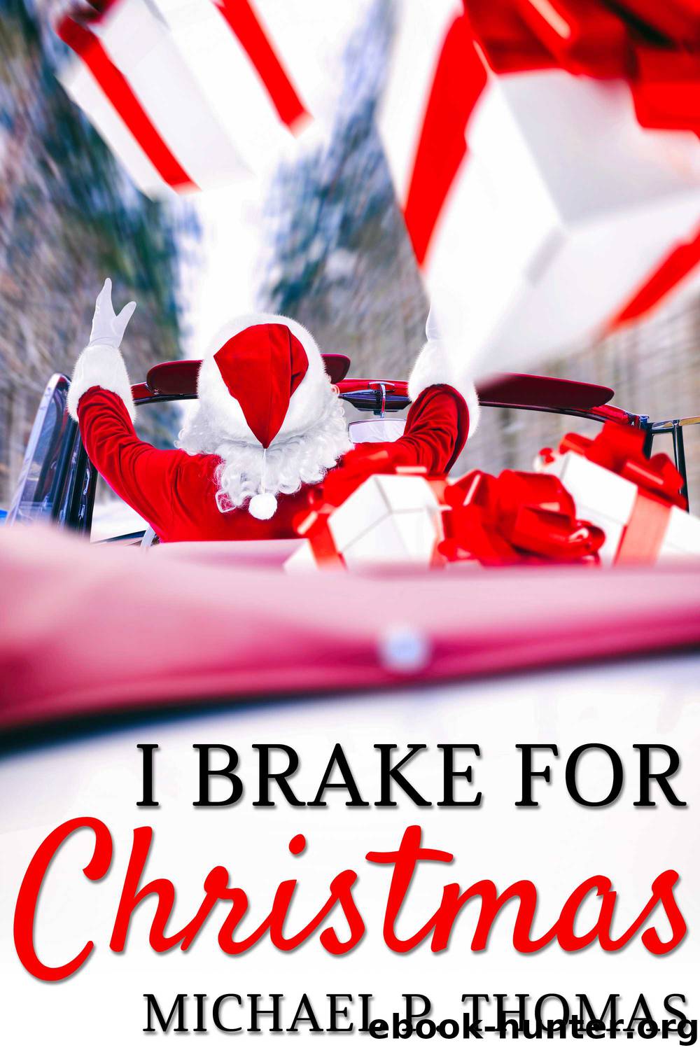 I Brake for Christmas by Michael P. Thomas