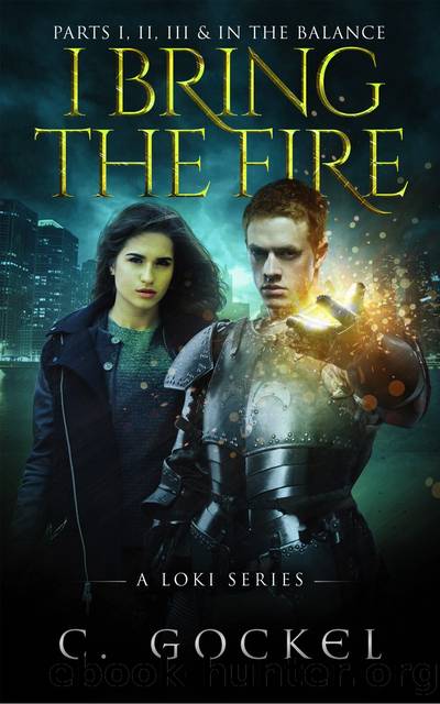 I Bring the Fire Parts I, II, & III & In the Balance by C. Gockel