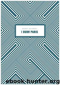 I Burn Paris by Jasienski Bruno