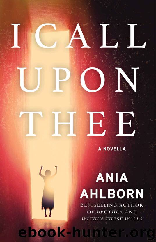 I Call Upon Thee: A Novella (Kindle Single) by Ania Ahlborn