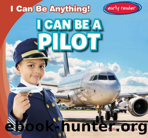 I Can Be a Pilot by Miller Slenzak