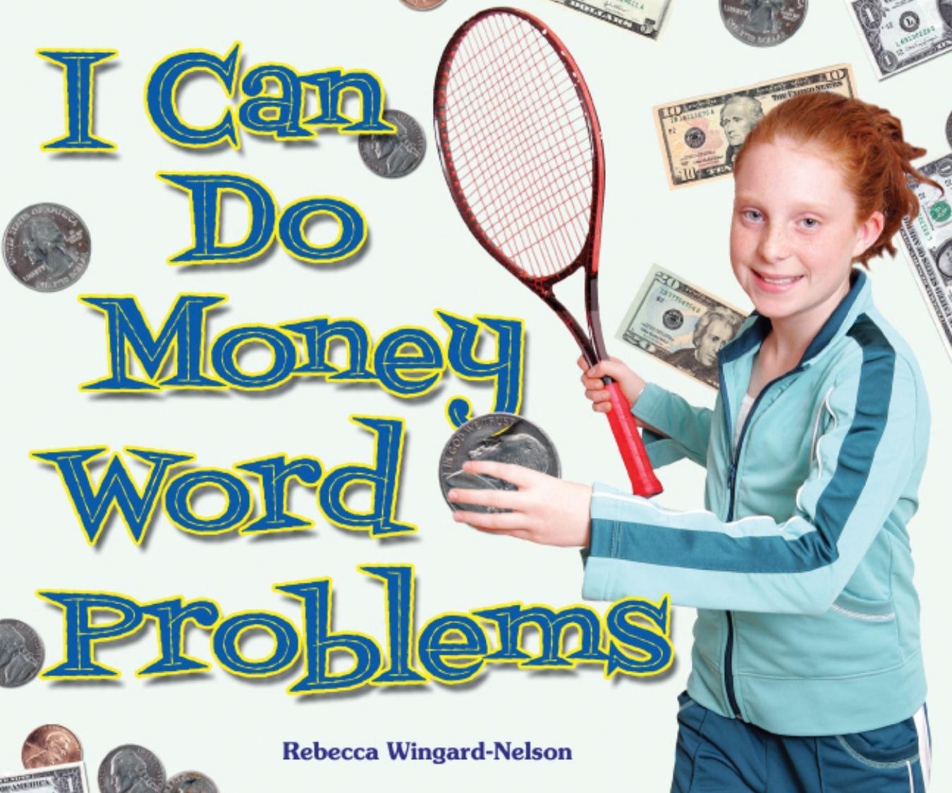 I Can Do Money Word Problems by Rebecca Wingard-Nelson