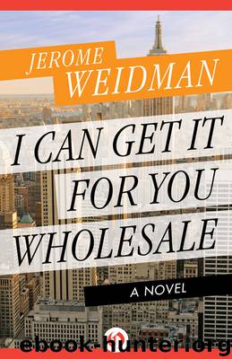 I Can Get It for You Wholesale by Jerome Weidman