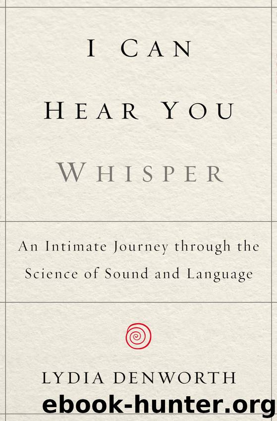 I Can Hear You Whisper by Lydia Denworth