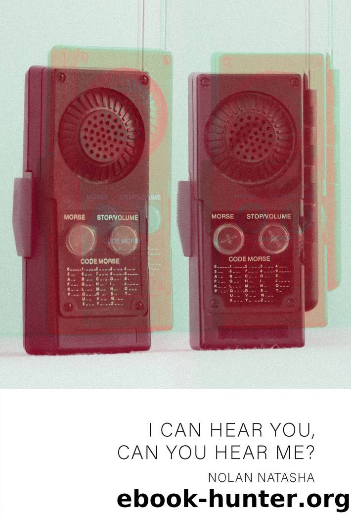 I Can Hear You, Can You Hear Me? by Nolan Natasha