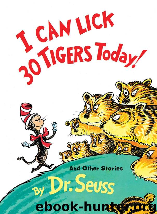 I Can Lick 30 Tigers Today! and Other Stories (Classic Seuss) by Dr. Seuss