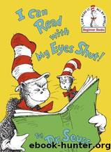 I Can Read With My Eyes Shut! by Seuss Dr