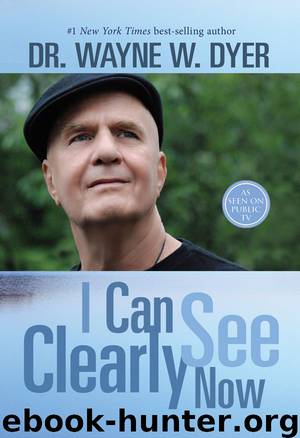 I Can See Clearly Now by Dyer Dr. Wayne W