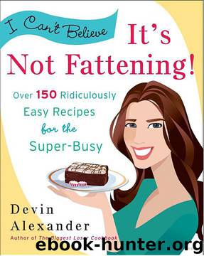 I Can't Believe It's Not Fattening by Devin Alexander