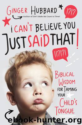 I Can't Believe You Just Said That! by Ginger Hubbard
