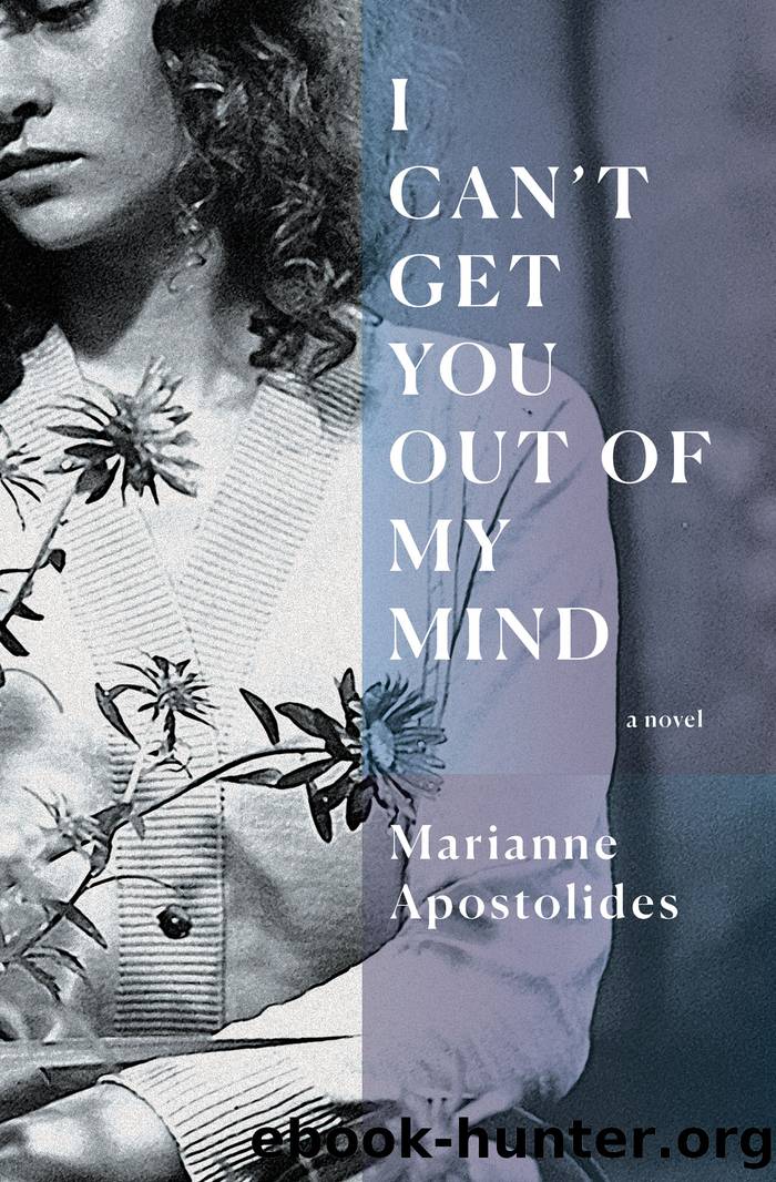 I Can't Get You Out of My Mind by Marianne Apostolides