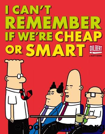 I Can't Remember If We're Cheap or Smart by Scott Adams