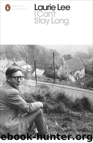 I Can't Stay Long by Laurie Lee