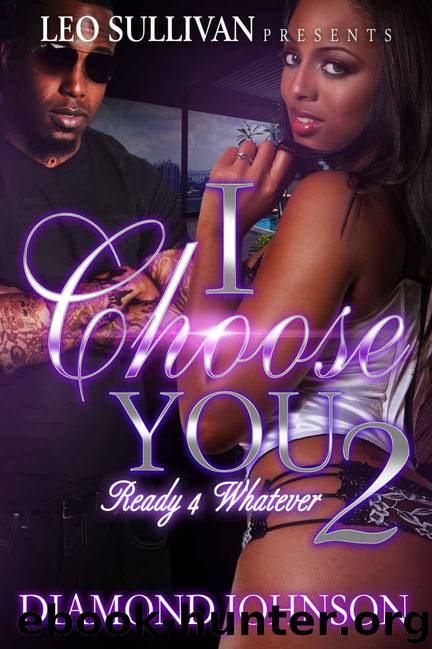 I Choose You 2: Ready 4 Whatever by Johnson Diamond