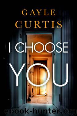 I Choose You by Gayle Curtis