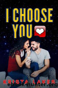 I Choose You: A Secret Billionaire Romance by Krista Lakes