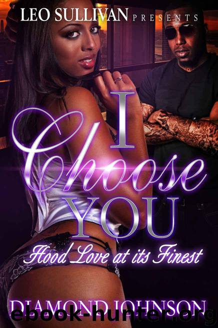 I Choose You: Hood Love at Its Finest by Johnson Diamond