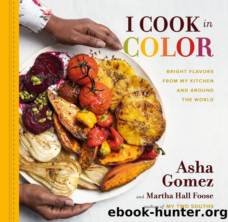 I Cook in Color by Asha Gomez & Martha Hall Foose