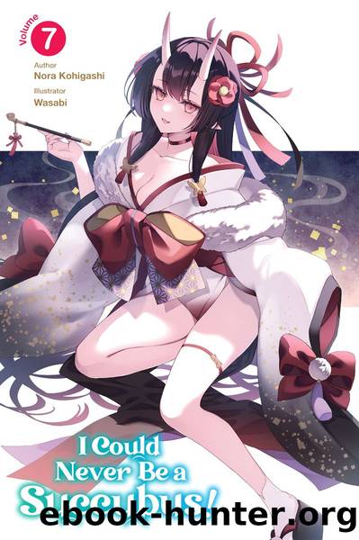 I Could Never Be a Succubus! Volume 7 [Parts 1 to 4] by Nora Kohigashi