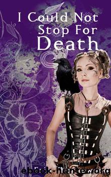 I Could Not Stop For Death (Glass & Steel Book 1) by Erin Thornewood