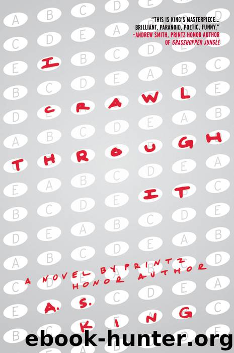 I Crawl Through It by A.S. King