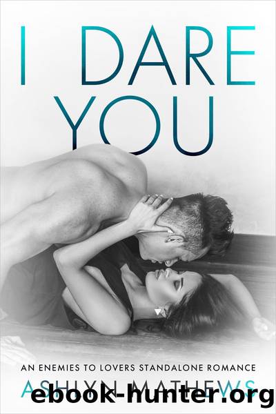 I Dare You by Ashlyn Mathews