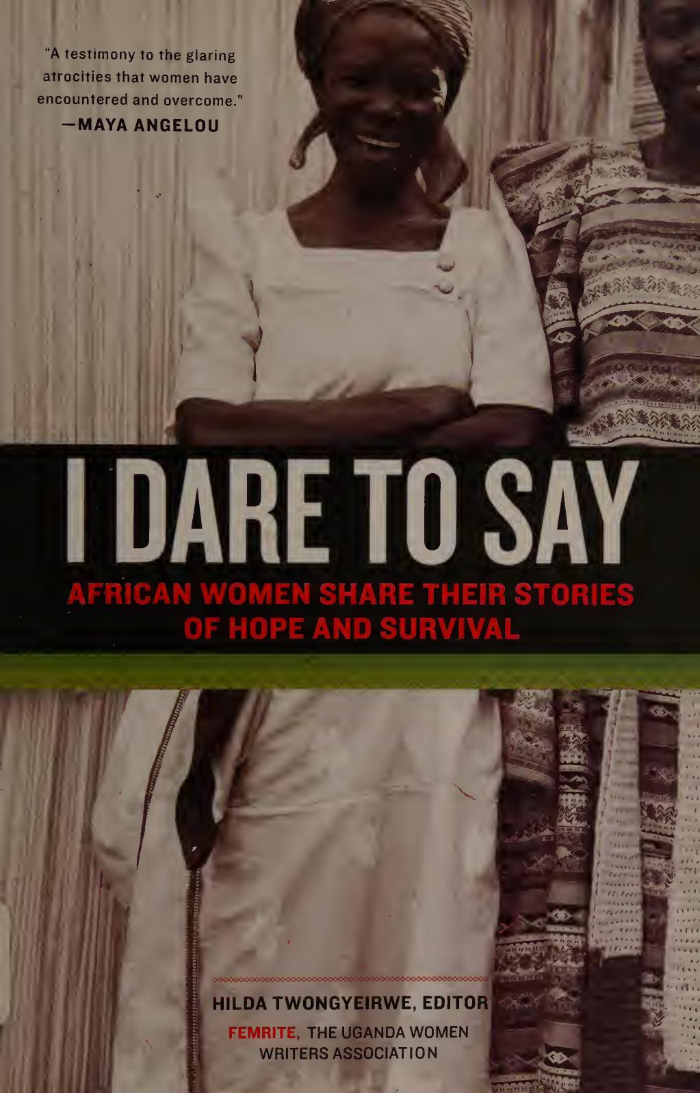 I Dare to Say: African Women Share Their Stories of Hope and Survival by Hilda Twongyeirwe;