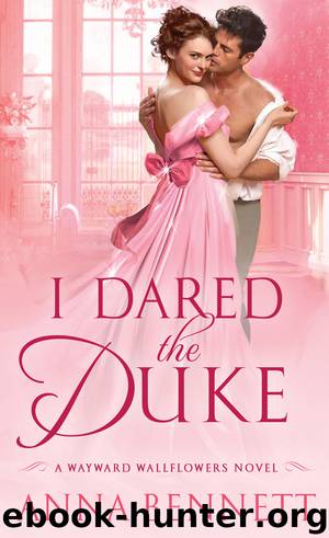 I Dared the Duke by Anna Bennett